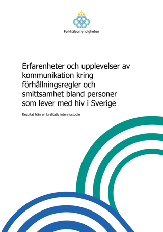 Erfarenheter och upplevelser av kommunikation kring förhållningsregler och smittsamhet bland personer som lever med hiv i Sverige