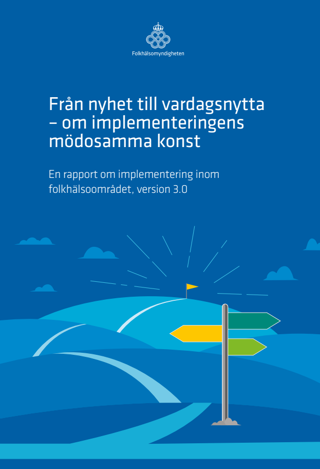 Från nyhet till vardagsnytta – om implementeringens mödosamma konst